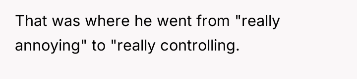 That was where he went from "really annoying" to "really...