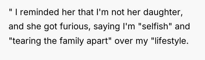 " I reminded her that I'm not her daughter, and...