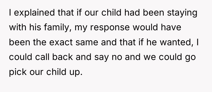 I explained that if our child had been staying with...