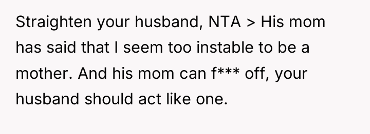 Straighten your husband, NTA > His mom has said that...