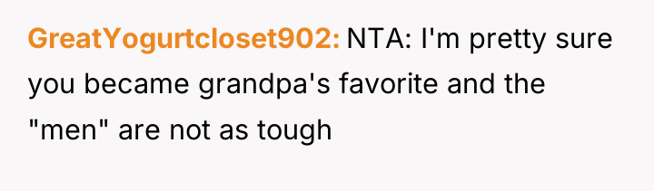 GreatYogurtcloset902 NTA: I'm pretty sure you became grandpa's favorite and...