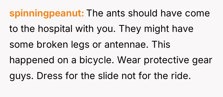 spinningpeanut The ants should have come to the hospital with...
