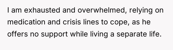 I am exhausted and overwhelmed, relying on medication and crisis...