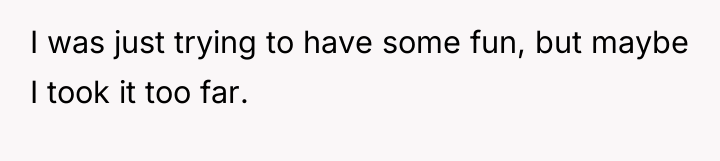I was just trying to have some fun, but maybe...