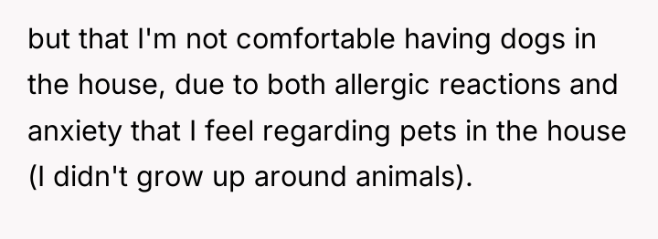 but that I'm not comfortable having dogs in the house,...