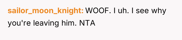 sailor_moon_knight WOOF. I uh. I see why you're leaving him....
