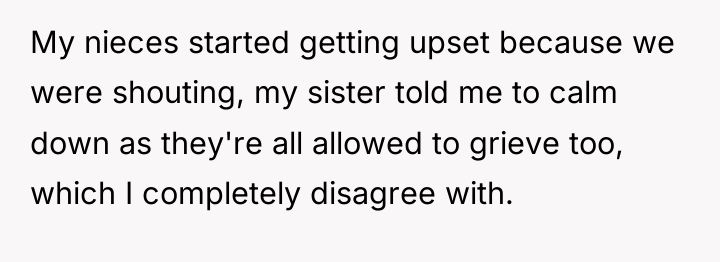 My nieces started getting upset because we were shouting, my...