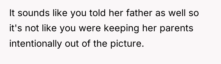 It sounds like you told her father as well so...