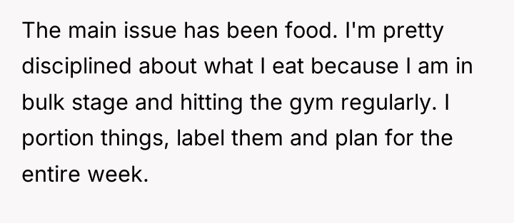 The main issue has been food. I'm pretty disciplined about...