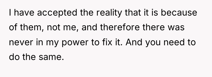 I have accepted the reality that it is because of...
