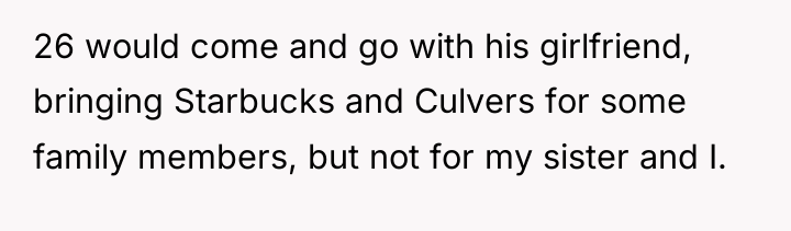 26 would come and go with his girlfriend, bringing Starbucks...