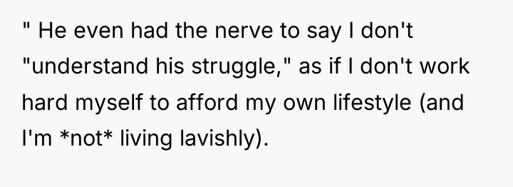 " He even had the nerve to say I don't...