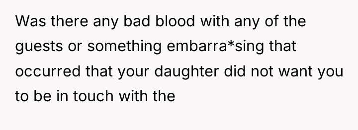 Was there any bad blood with any of the guests...