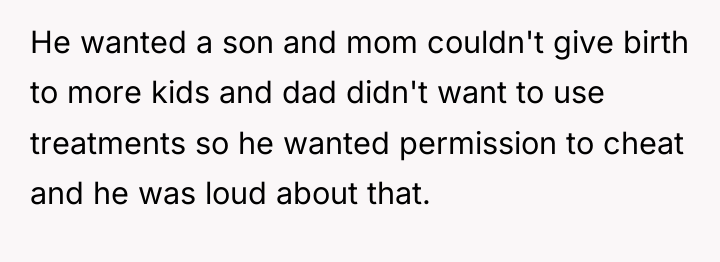 He wanted a son and mom couldn't give birth to...
