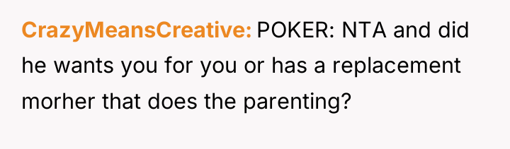CrazyMeansCreative POKER: NTA and did he wants you for you...