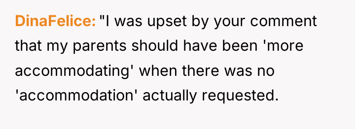 DinaFelice "I was upset by your comment that my parents...