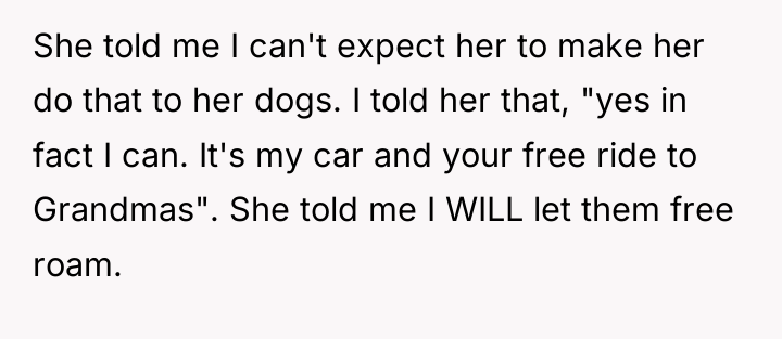 She told me I can't expect her to make her...