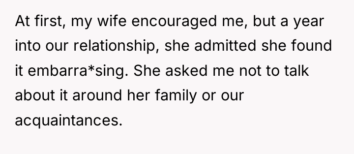 At first, my wife encouraged me, but a year into...