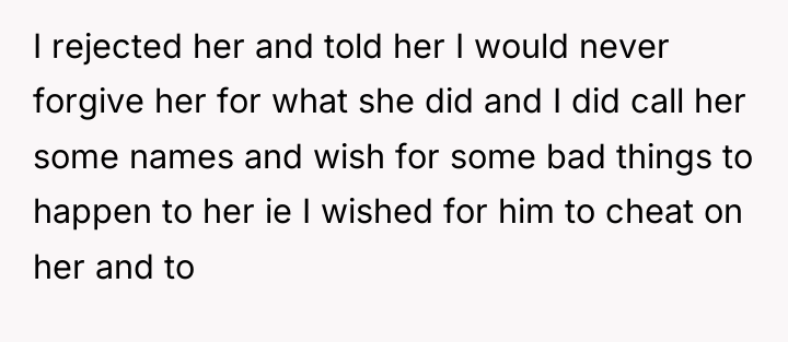 I rejected her and told her I would never forgive...