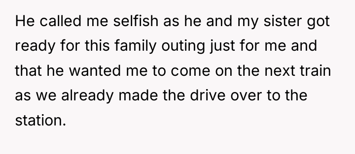 He called me selfish as he and my sister got...