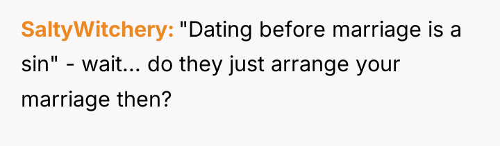 SaltyWitchery "Dating before marriage is a sin" - wait... do...