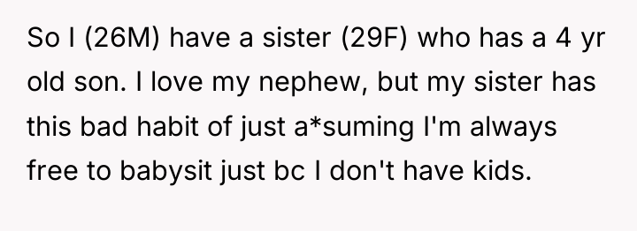 So I (26M) have a sister (29F) who has a...