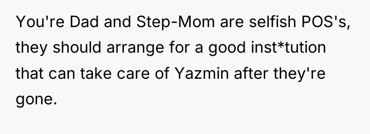 You're Dad and Step-Mom are selfish POS's, they should arrange...