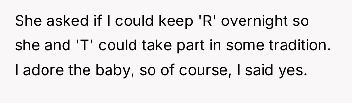 She asked if I could keep 'R' overnight so she...