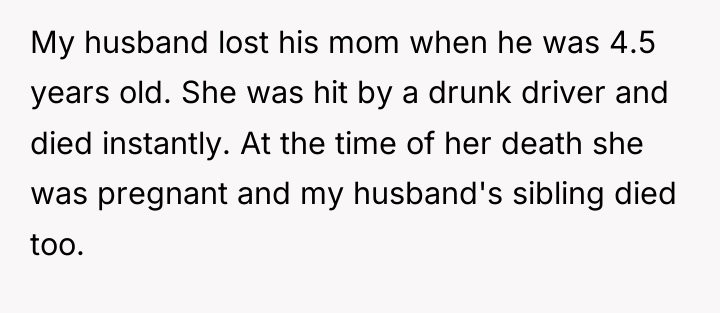 My husband lost his mom when he was 4.5 years...