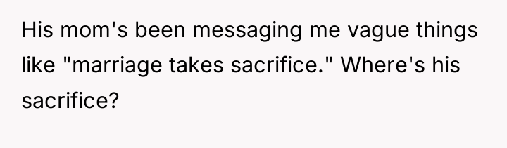 His mom's been messaging me vague things like "marriage takes...