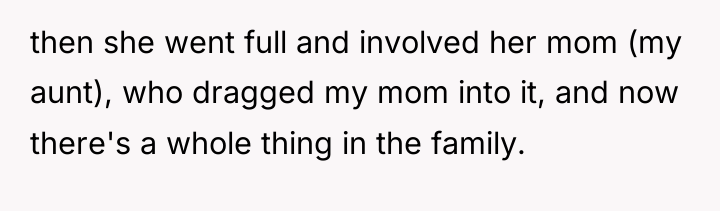 then she went full and involved her mom (my aunt),...