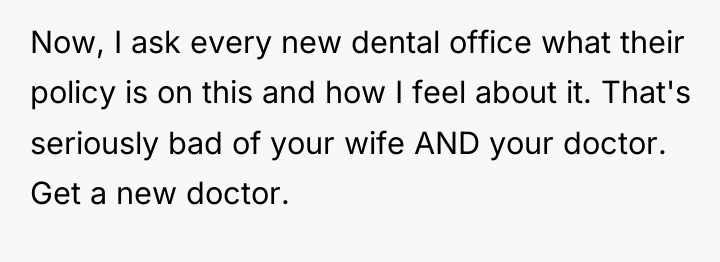 Now, I ask every new dental office what their policy...
