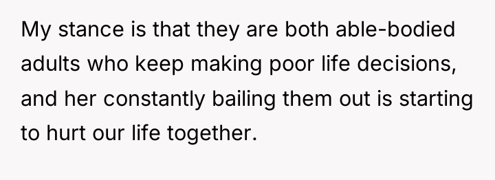 My stance is that they are both able-bodied adults who...