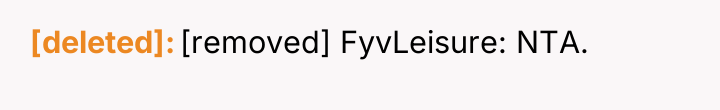 [deleted] [removed] FyvLeisure: NTA.