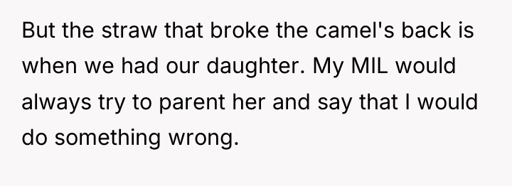 But the straw that broke the camel's back is when...