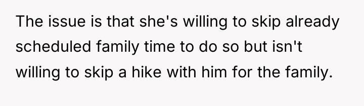 The issue is that she's willing to skip already scheduled...