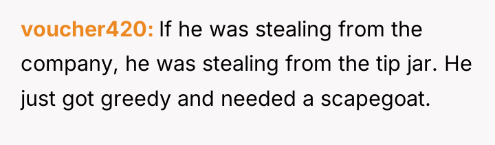 voucher420 If he was stealing from the company, he was...