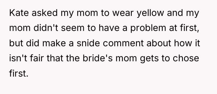 Kate asked my mom to wear yellow and my mom...