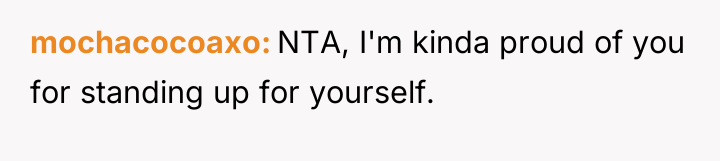 mochacocoaxo NTA, I'm kinda proud of you for standing up...