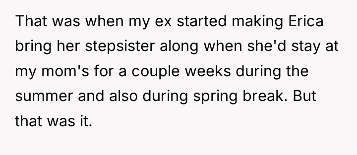 That was when my ex started making Erica bring her...