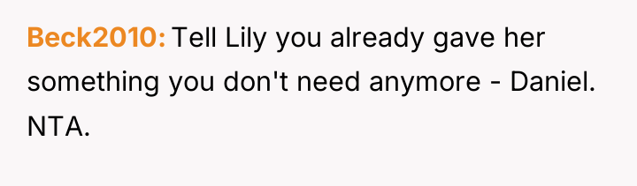 Beck2010 Tell Lily you already gave her something you don't...