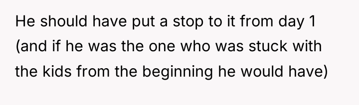 He should have put a stop to it from day...