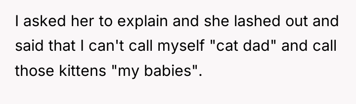 I asked her to explain and she lashed out and...