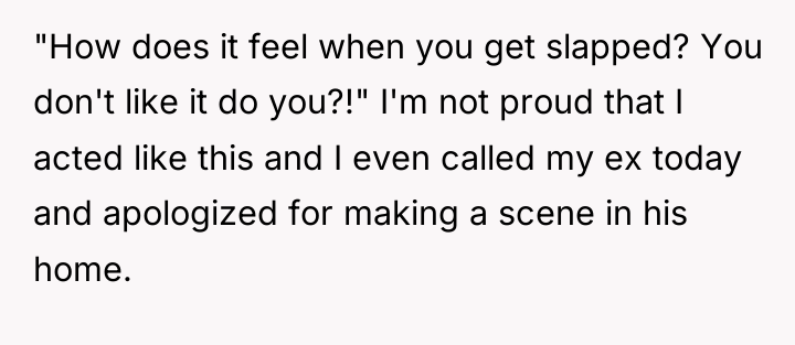 "How does it feel when you get slapped? You don't...