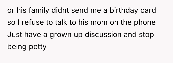 or his family didnt send me a birthday card so...