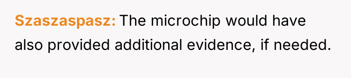 Szaszaspasz The microchip would have also provided additional evidence, if...