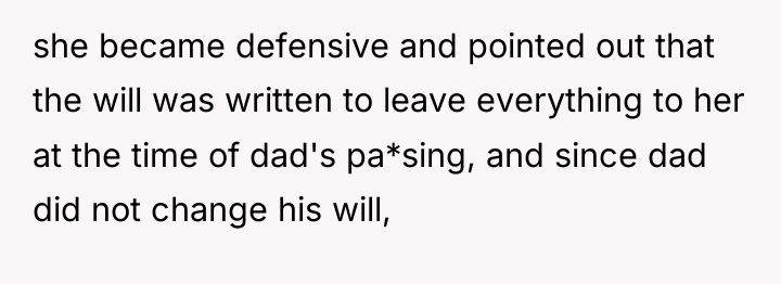 she became defensive and pointed out that the will was...