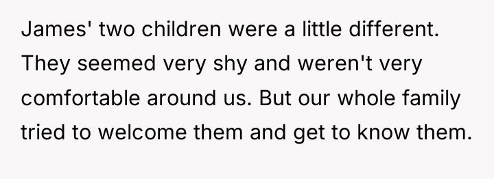 James' two children were a little different. They seemed very...