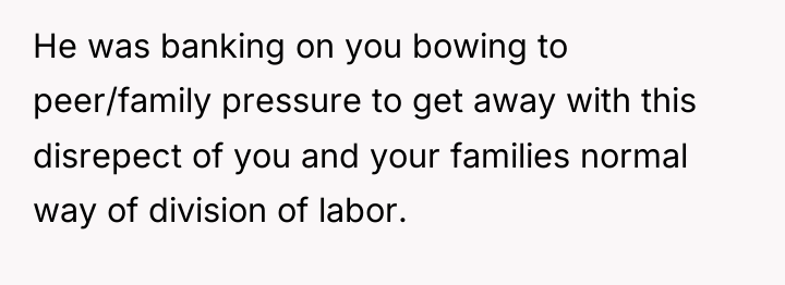 He was banking on you bowing to peer/family pressure to...
