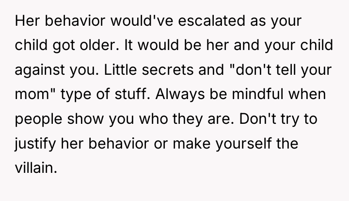 Her behavior would've escalated as your child got older. It...